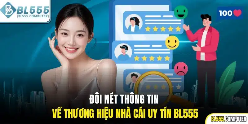Đôi nét thông tin về thương hiệu nhà cái uy tín BL555
