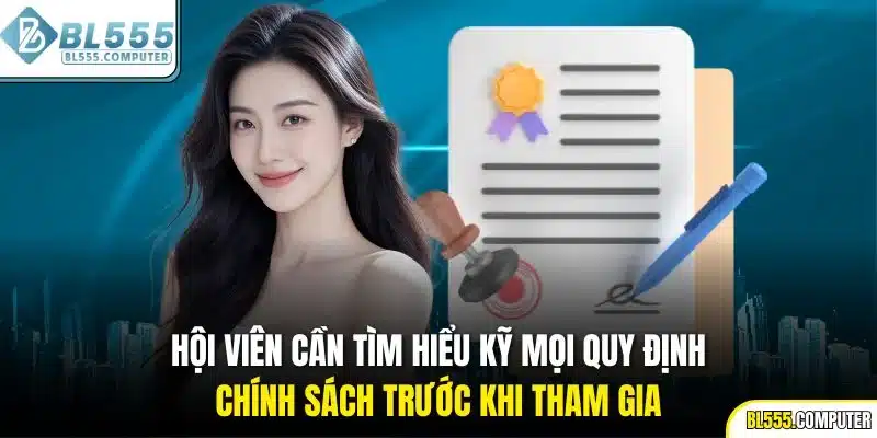 Hội viên cần tìm hiểu kỹ mọi quy định & chính sách trước khi tham gia