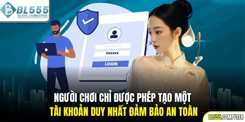 Người chơi chỉ được phép tạo một tài khoản duy nhất đảm bảo an toàn