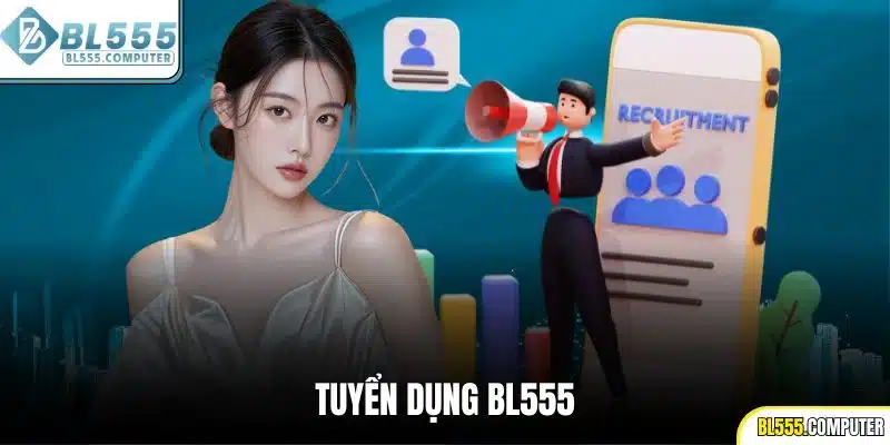 Tuyển dụng BL555